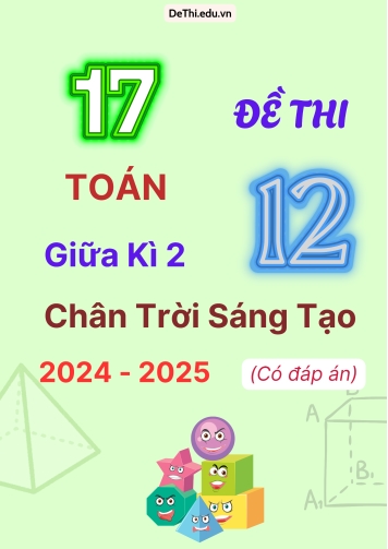 17 Đề thi Toán 12 giữa Kì 2 Chân Trời Sáng Tạo 2024-2025 (Có đáp án)